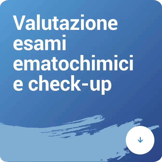 Valutazione esami ematochimici e check-up Valutazione esami ematochimici e check-up