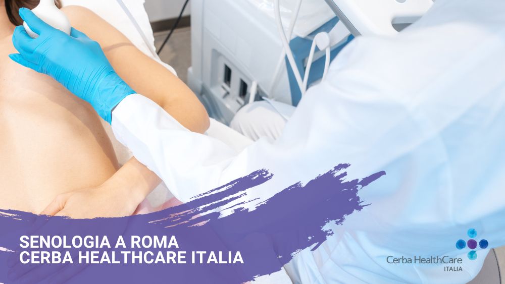 Senologia a Roma visita senologica Cerba HealthCare Italia