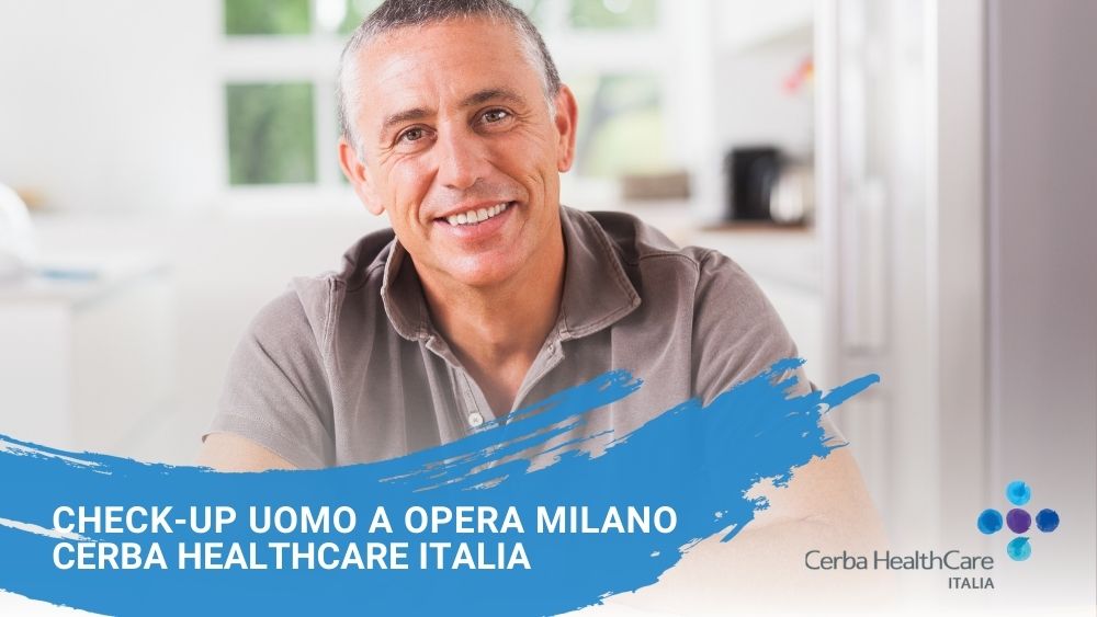 Check-up uomo a Opera Milano Cerba HealthCare