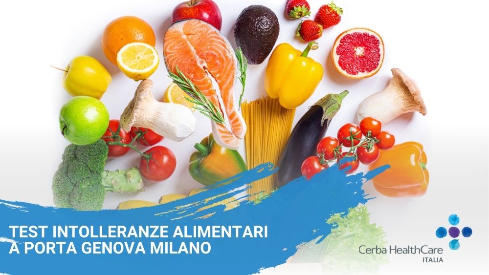 Test intolleranze alimentari a Milano Porta Genova