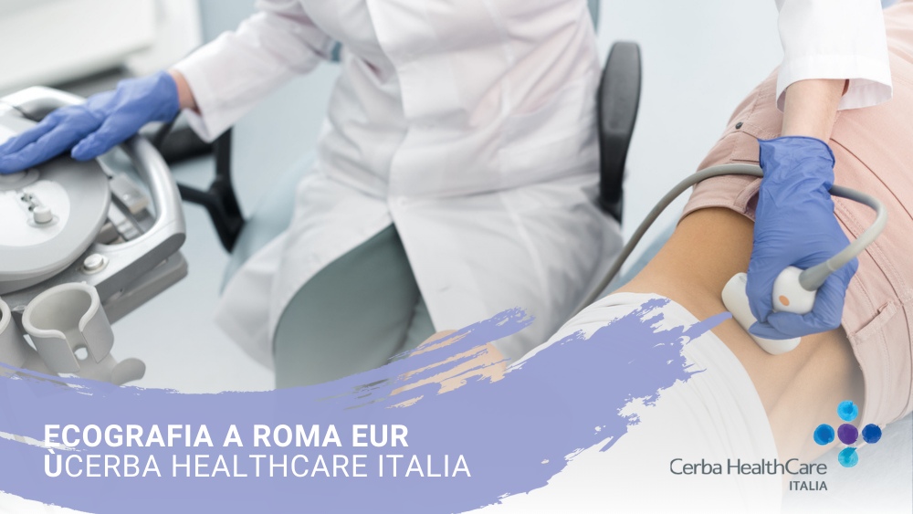 Ecografia a Roma Eur Cerba HealthCare Italia