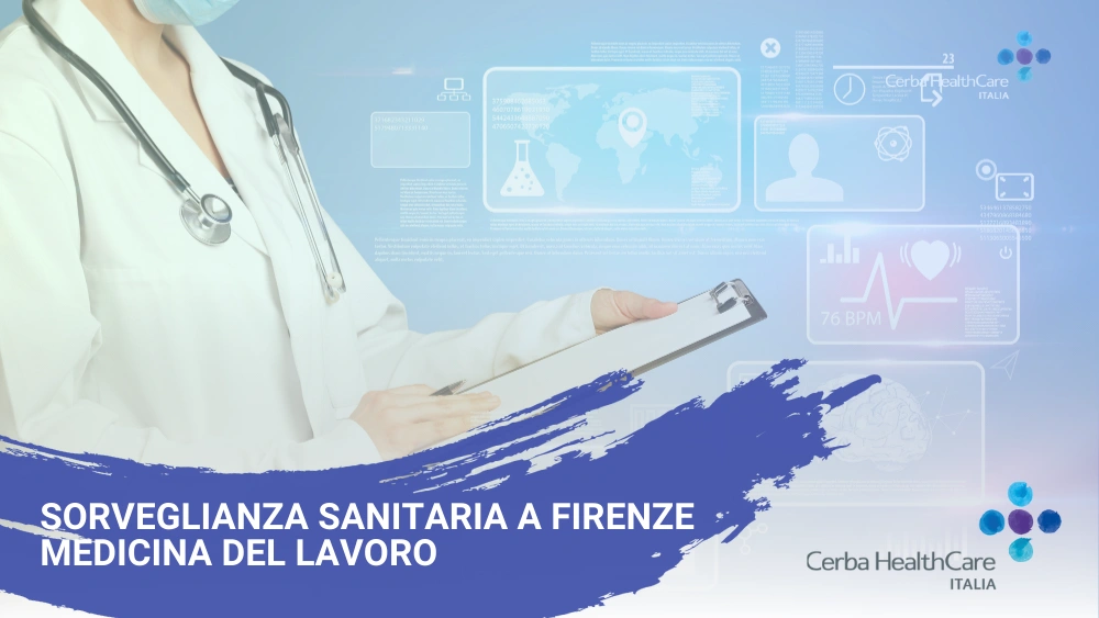 Sorveglianza sanitaria a Firenze - Medicina del Lavoro Cerba HealthCare Italia